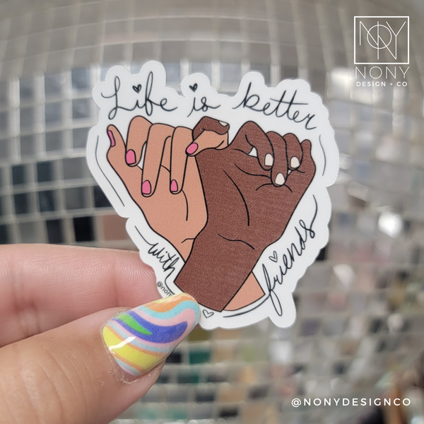 Life is Better With Friends Die Cut Sticker