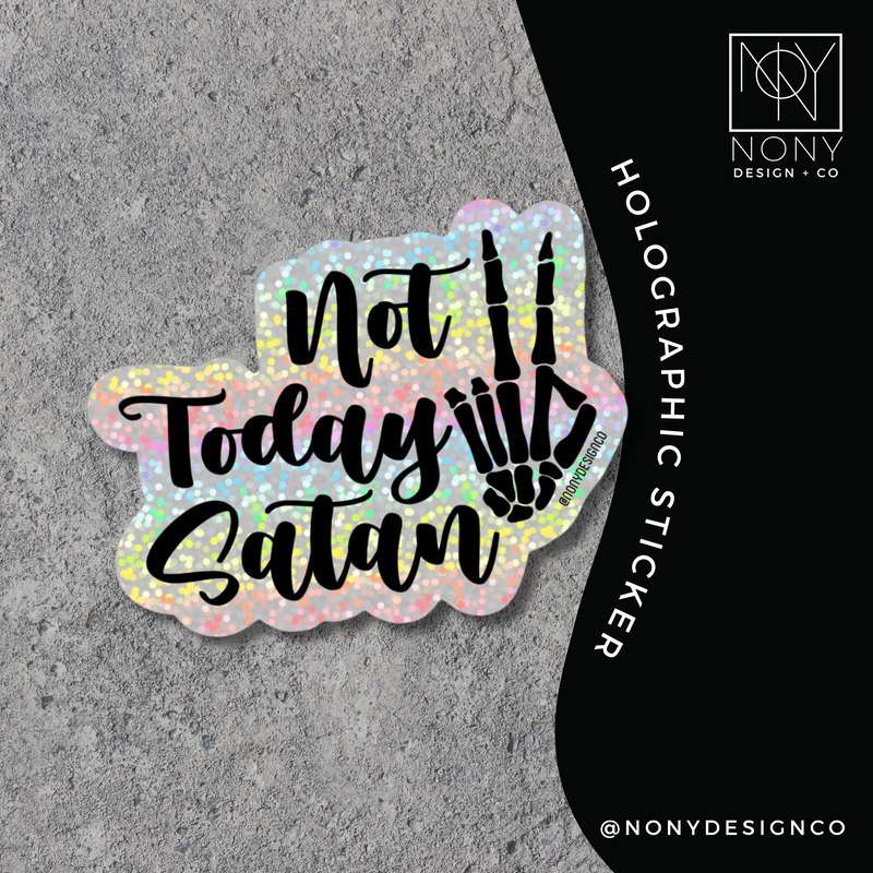 Holographic Not Today Satan Sticker