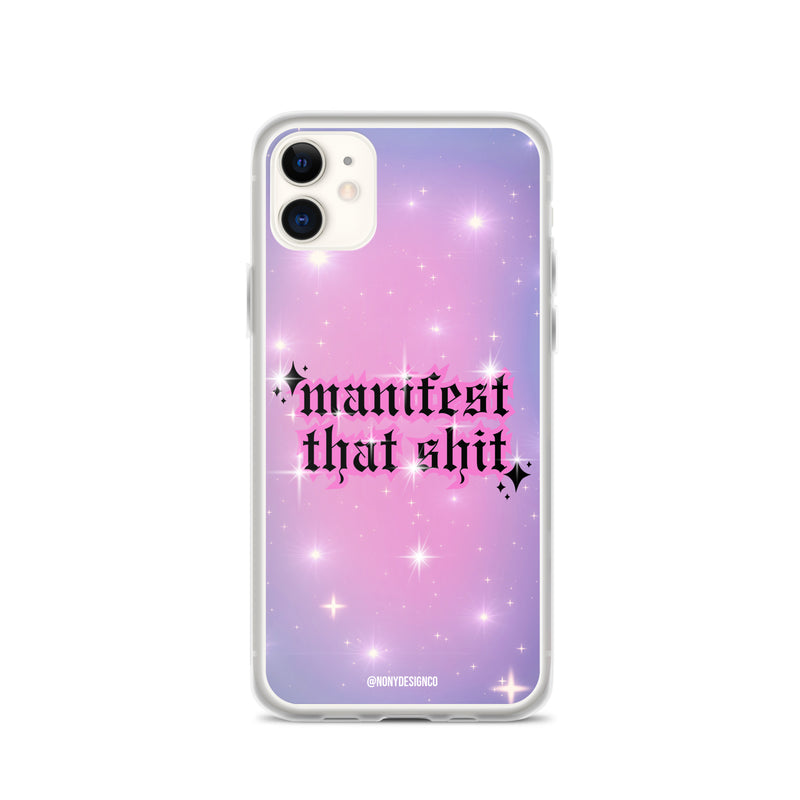 Manifest That Shit Clear Case for iPhone®