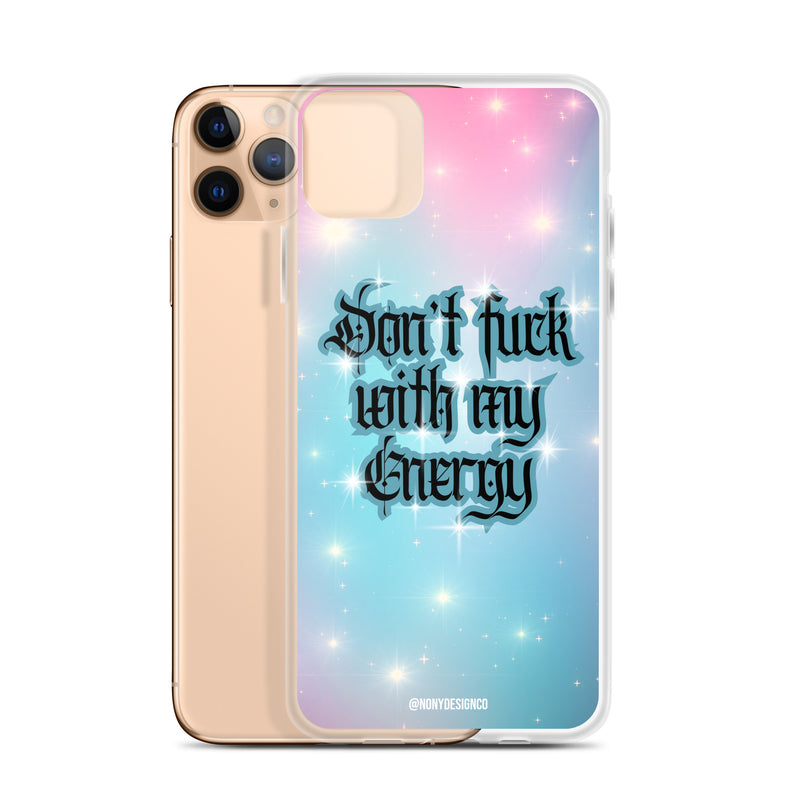 Don't Fuck with my Energy Clear Case for iPhone®