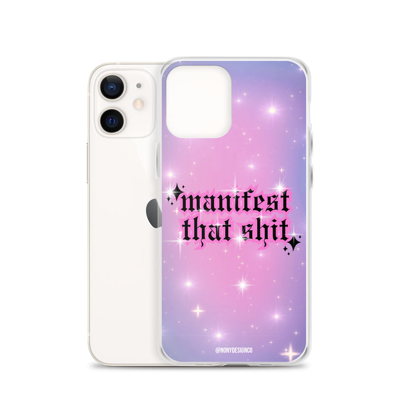 Manifest That Shit Clear Case for iPhone®