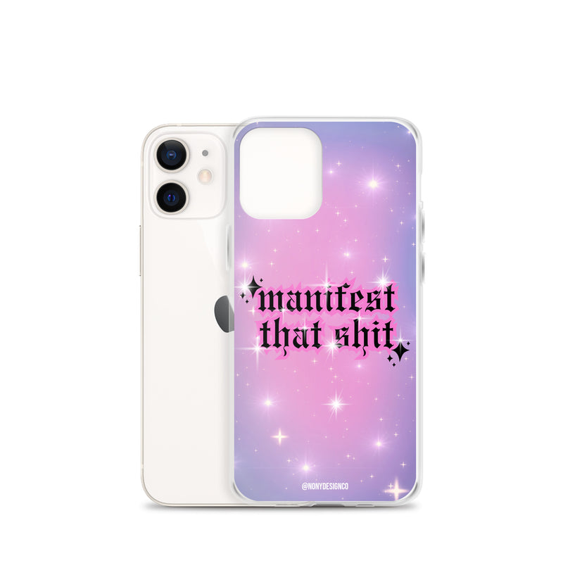 Manifest That Shit Clear Case for iPhone®