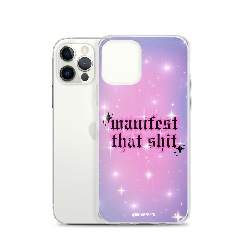 Manifest That Shit Clear Case for iPhone®