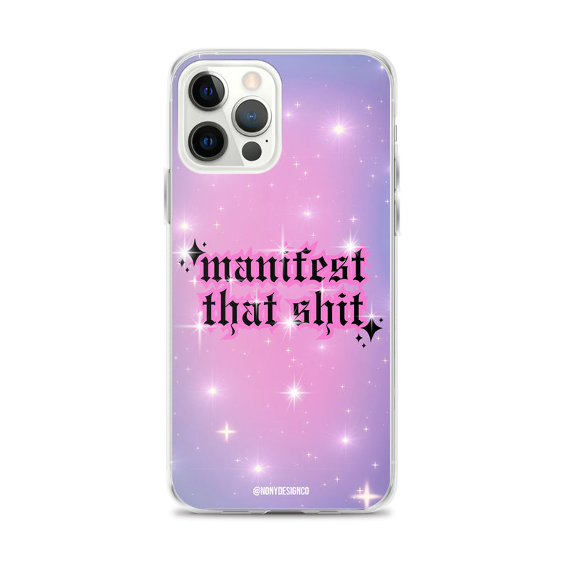 Manifest That Shit Clear Case for iPhone®