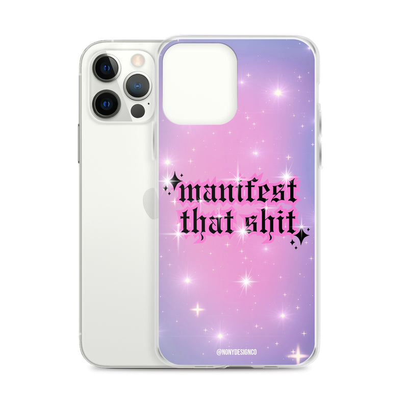 Manifest That Shit Clear Case for iPhone®