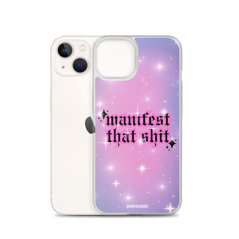 Manifest That Shit Clear Case for iPhone®