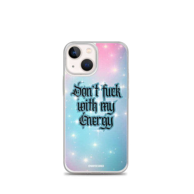 Don't Fuck with my Energy Clear Case for iPhone®