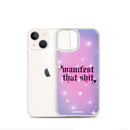 Manifest That Shit Clear Case for iPhone®