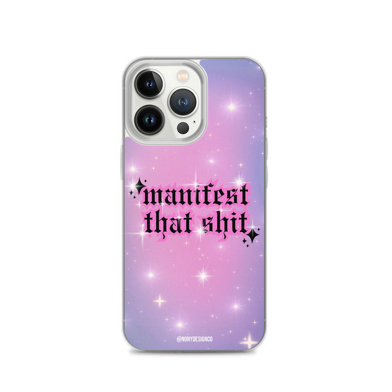 Manifest That Shit Clear Case for iPhone®