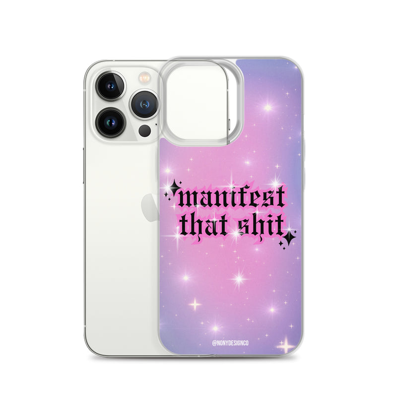 Manifest That Shit Clear Case for iPhone®