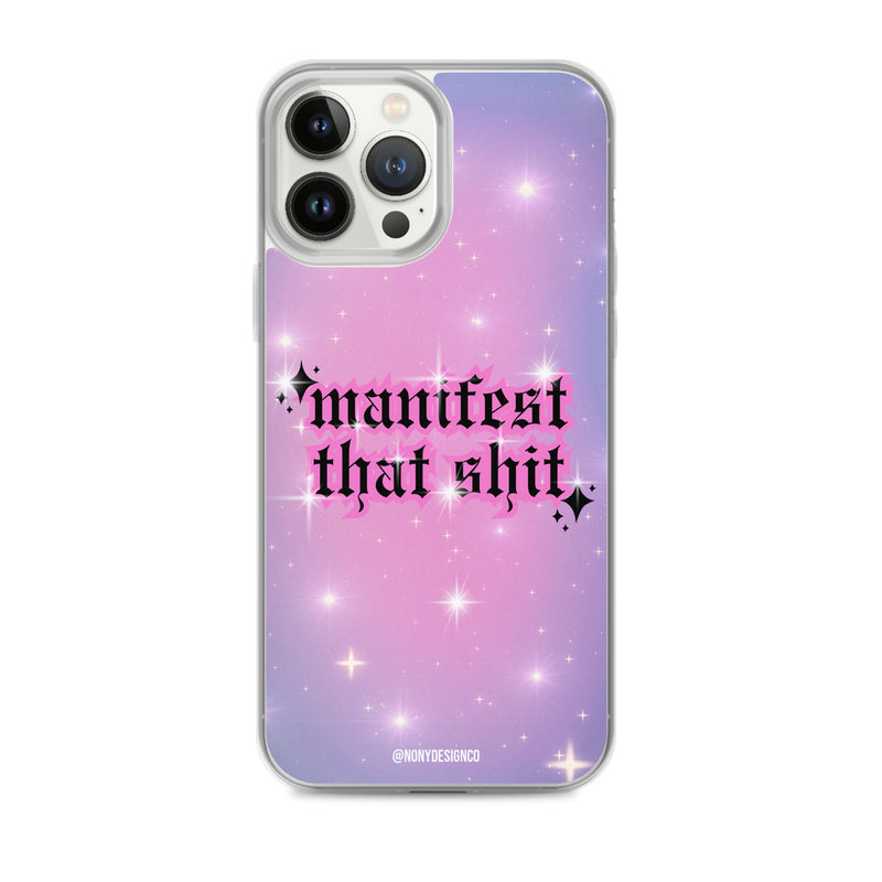 Manifest That Shit Clear Case for iPhone®