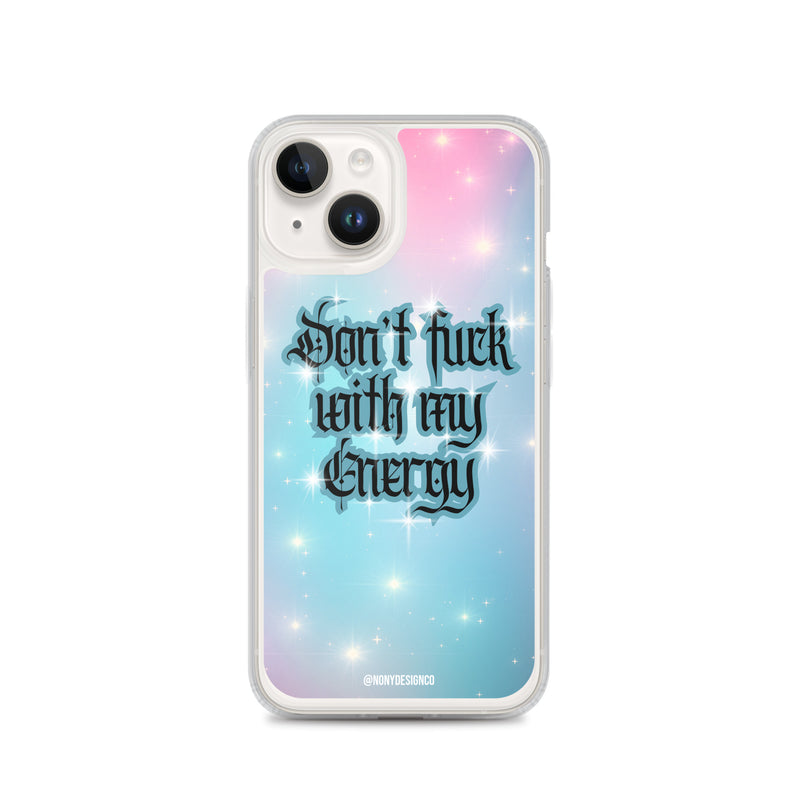 Don't Fuck with my Energy Clear Case for iPhone®