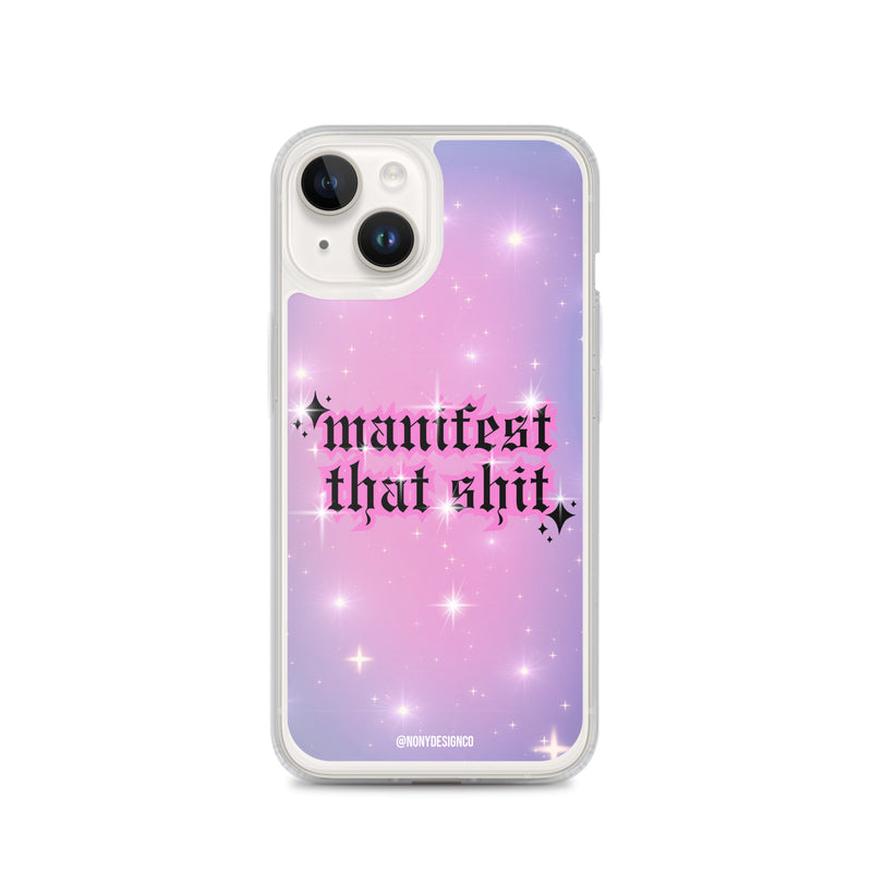 Manifest That Shit Clear Case for iPhone®