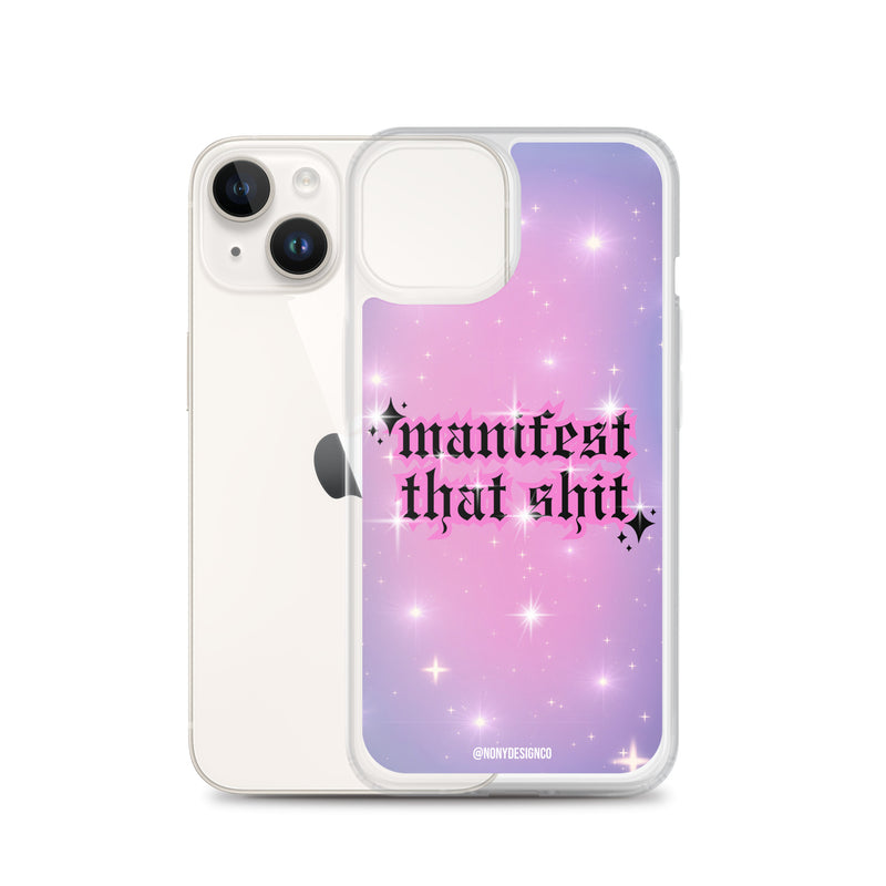 Manifest That Shit Clear Case for iPhone®