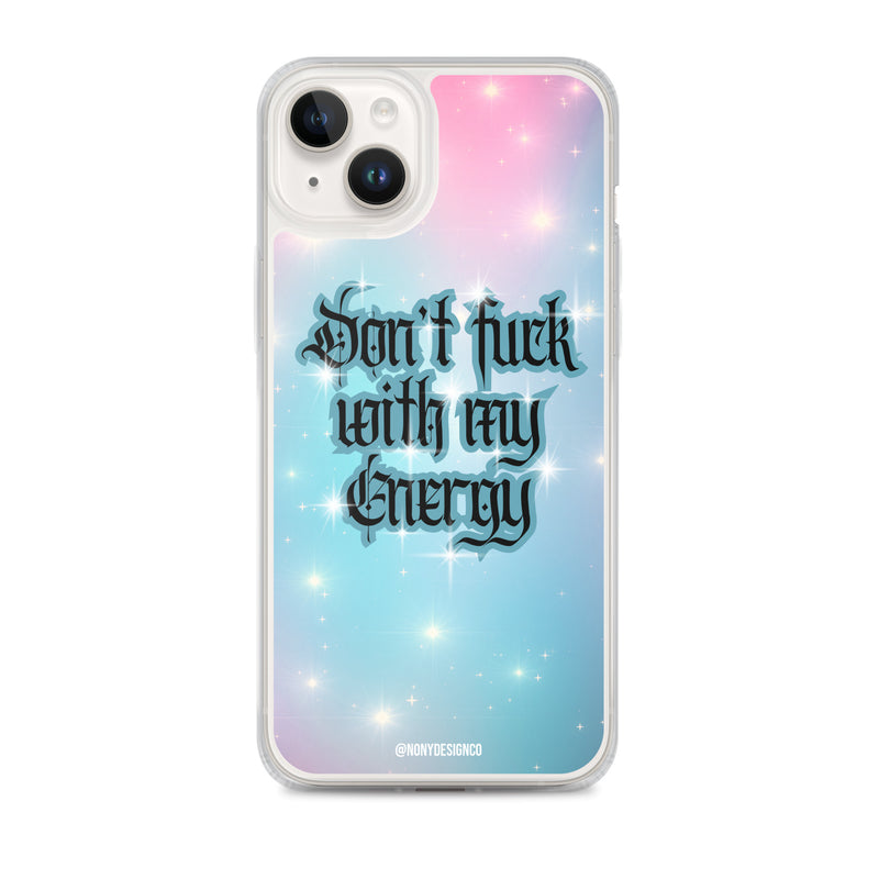 Don't Fuck with my Energy Clear Case for iPhone®