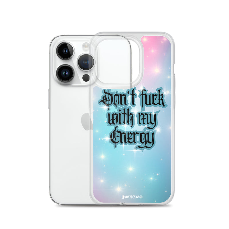 Don't Fuck with my Energy Clear Case for iPhone®