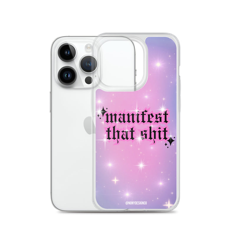 Manifest That Shit Clear Case for iPhone®