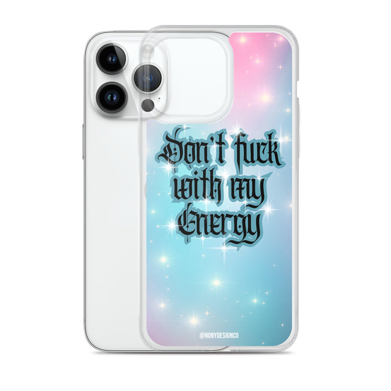 Don't Fuck with my Energy Clear Case for iPhone®