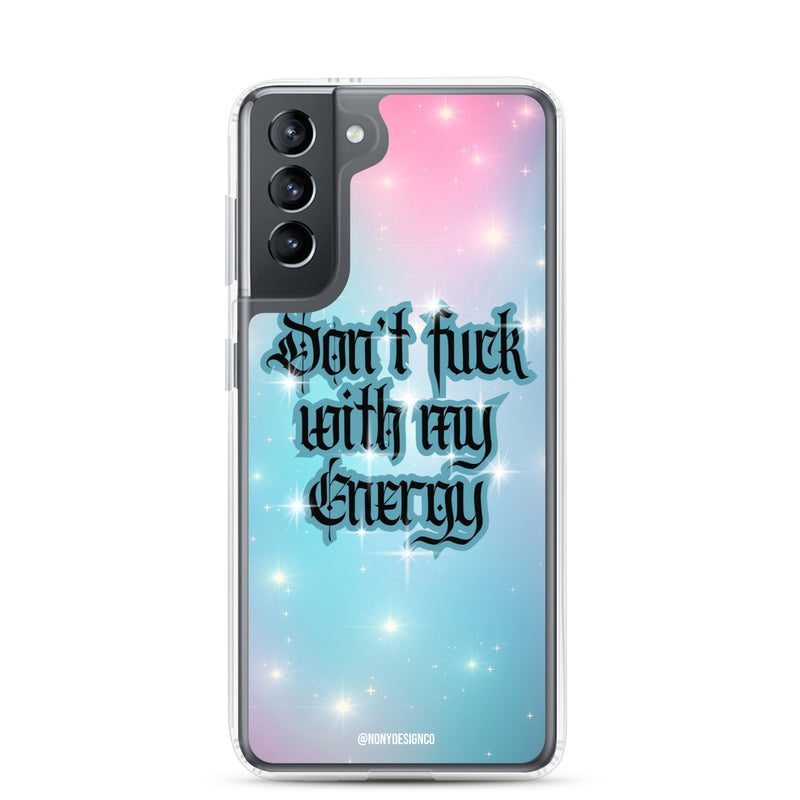 Dont' Fuck With My Energy Clear Case for Samsung®