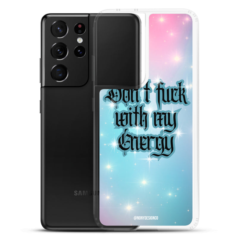 Dont' Fuck With My Energy Clear Case for Samsung®