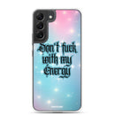 Dont' Fuck With My Energy Clear Case for Samsung®