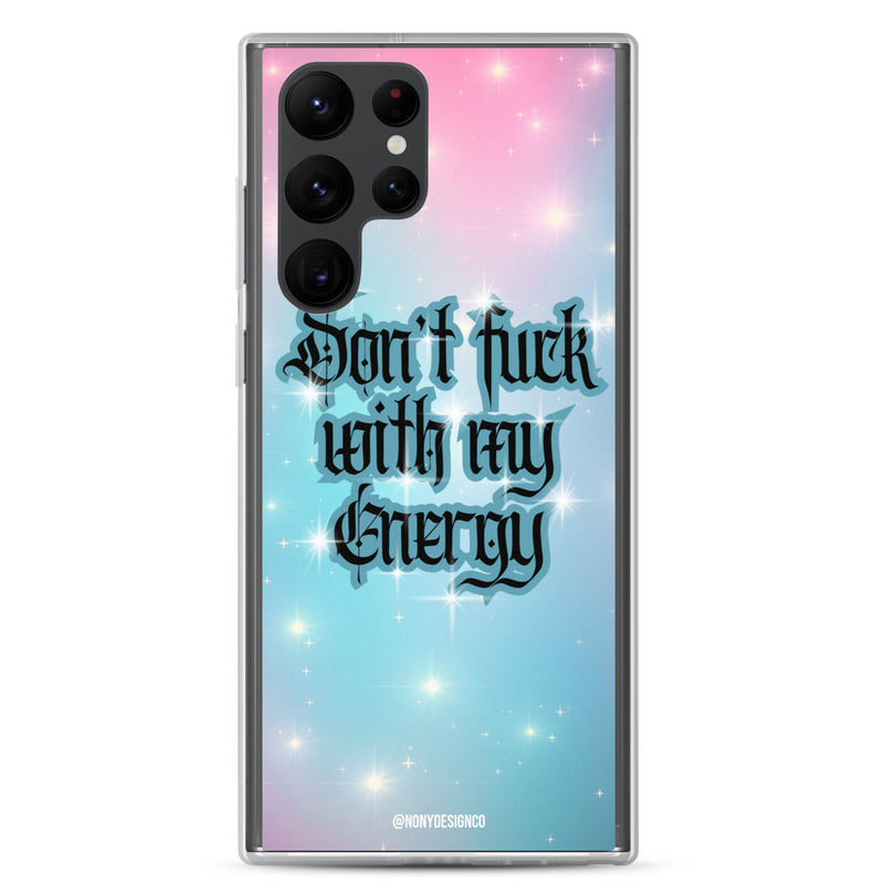 Dont' Fuck With My Energy Clear Case for Samsung®