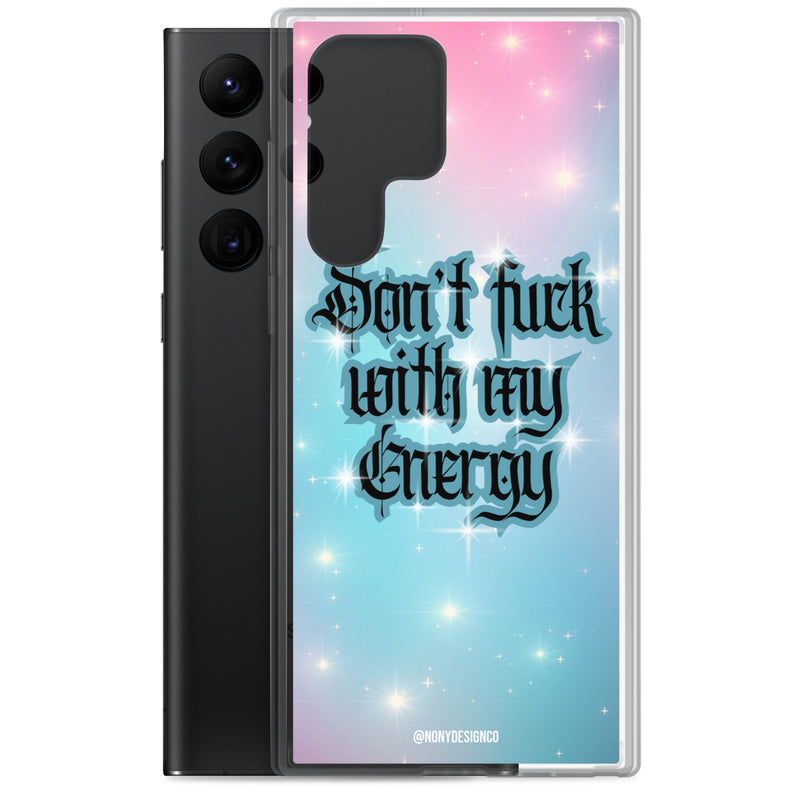 Dont' Fuck With My Energy Clear Case for Samsung®