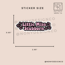 Little Miss Stubborn Sticker