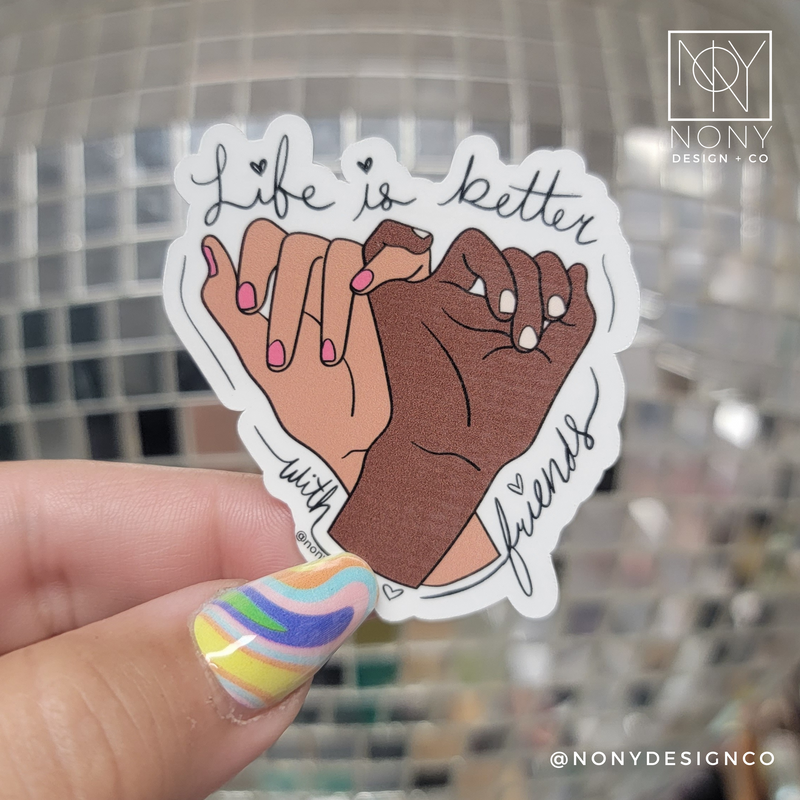 Life is Better With Friends Die Cut Sticker