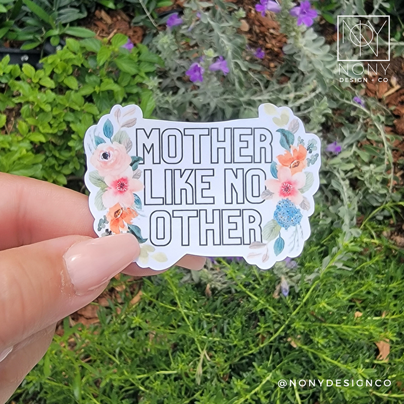 Mother Like No Other Die Cut Sticker
