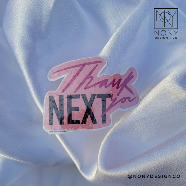 Thank You Next Least Iridescent Holographic Die Cut Sticker