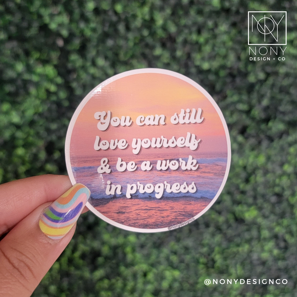 You Can Still Love Yourself Die Cut Sticker