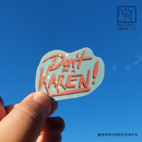 Don't Be A Karen Die Cut Sticker