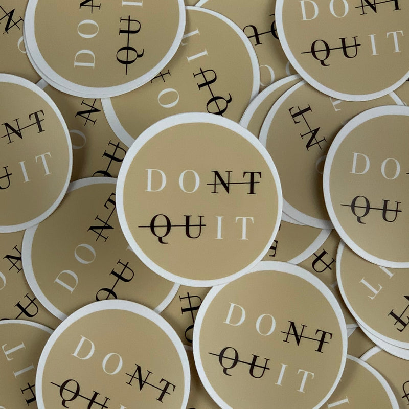Don't Quit - Die Cut Sticker