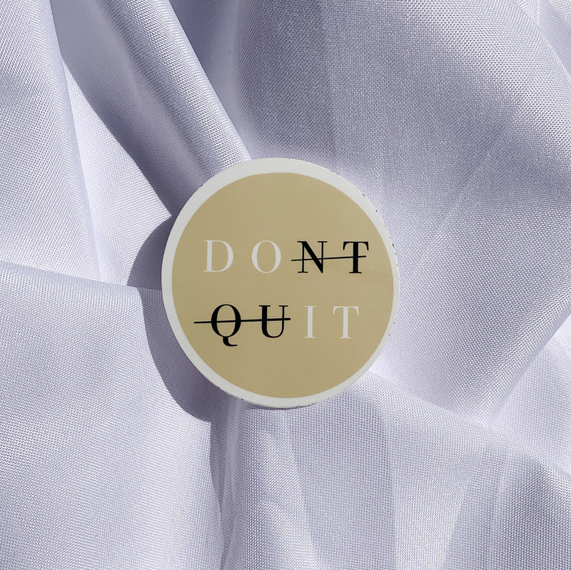 Don't Quit - Die Cut Sticker