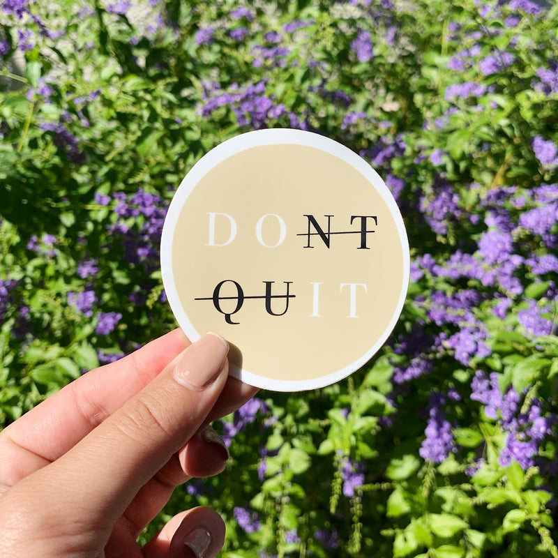 Don't Quit - Die Cut Sticker