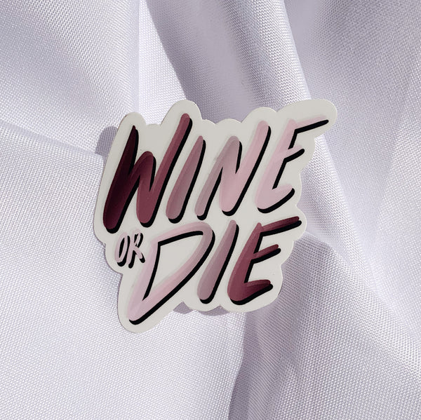 Wine or Die - Die Cut Sticker