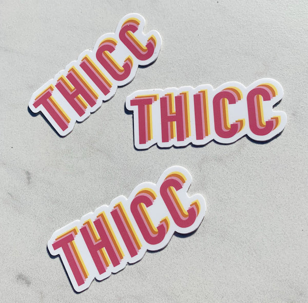 Thicc - Die Cut Sticker