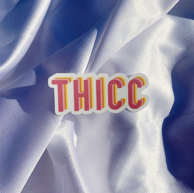 Thicc - Die Cut Sticker
