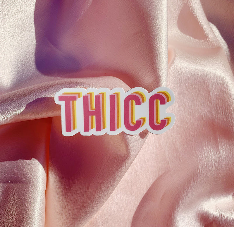 Thicc - Die Cut Sticker