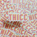 Thicc - Die Cut Sticker