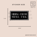 Hiding from Small Talk Sticker