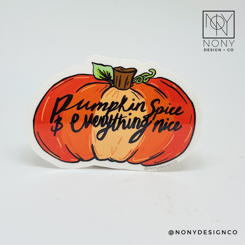 Pumpkin Spice and Everything Nice Sticker