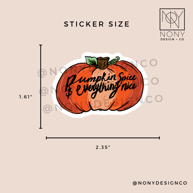 Pumpkin Spice and Everything Nice Sticker