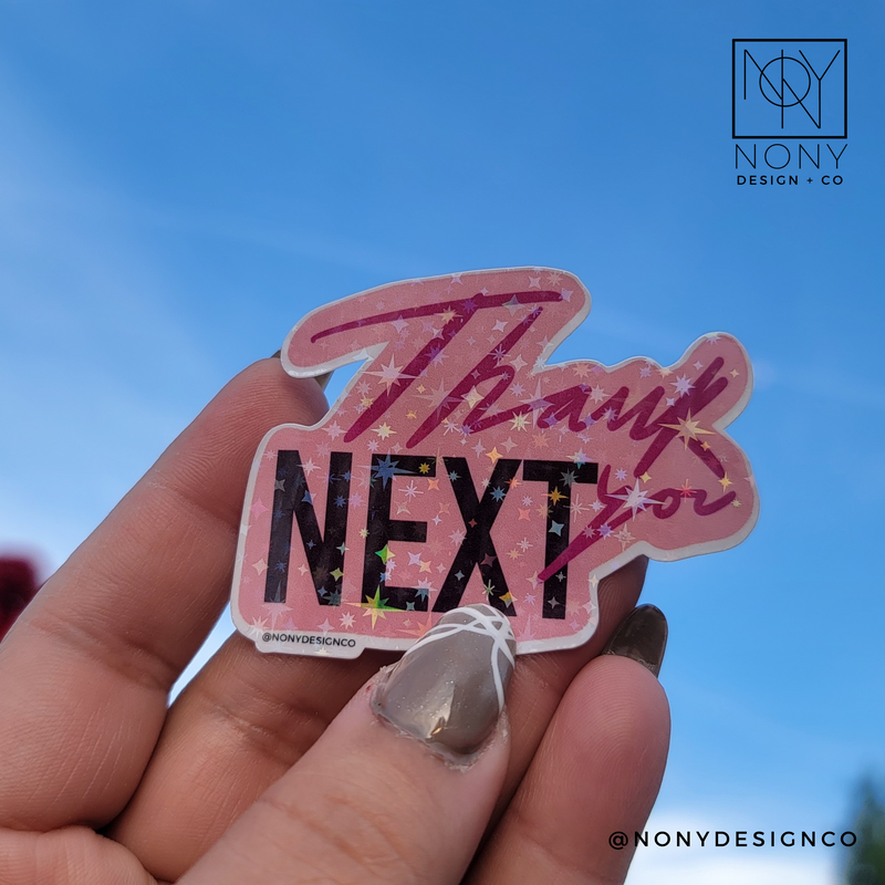 Thank You Next Least Iridescent Holographic Die Cut Sticker