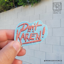 Don't Be A Karen Die Cut Sticker