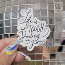 Life is Tough, But Darling So Are You Die Cut Sticker