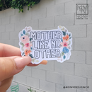 Mother Like No Other Die Cut Sticker