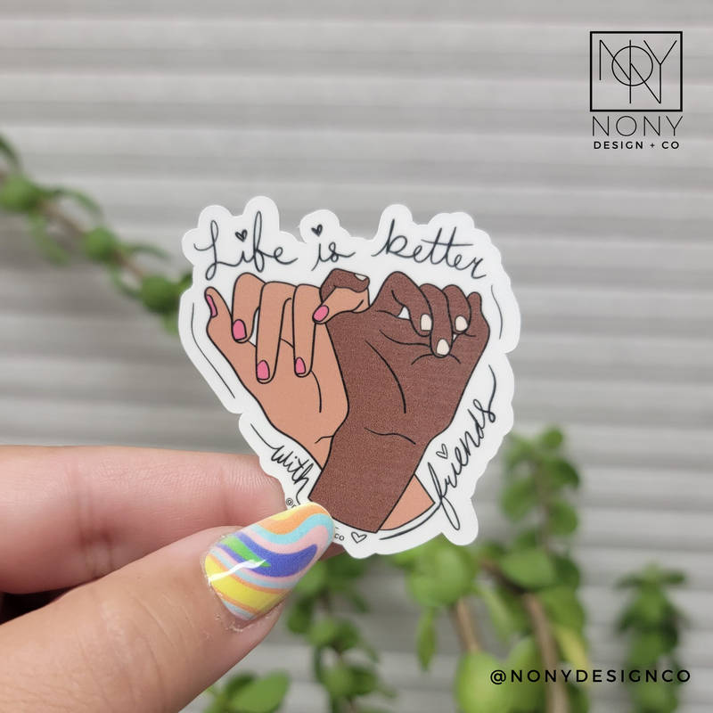 Life is Better With Friends Die Cut Sticker