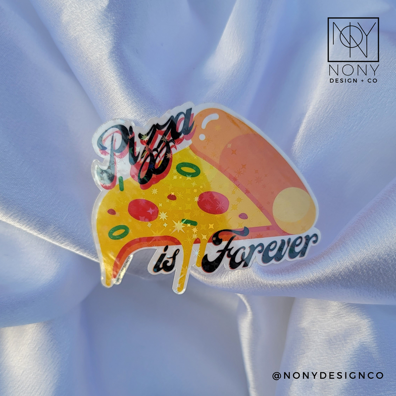 Pizza is Forever Iridescent Holographic Die Cut Sticker